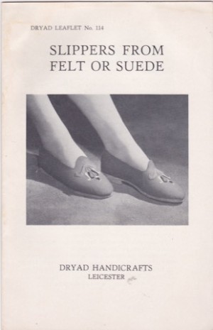 Dryad Leaflet No. 114: Slippers from Felt or Suedeby: N/A