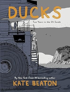 Ducks: Two Years in the Oil Sandsby: Kate Beaton