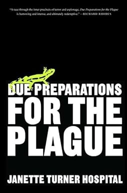 Due Preparations for the Plague: A Novel by: Hospital, Janette Turner
