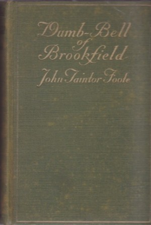 Dumb-Bell of Brookfieldby: Foote, John Taintor