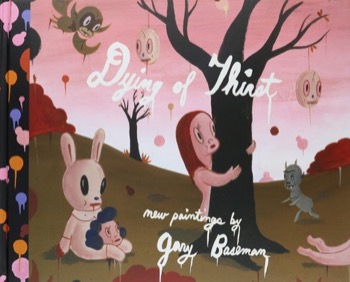 Dying of Thirst: New Paintings by Gary Baseman by: Gary Baseman 