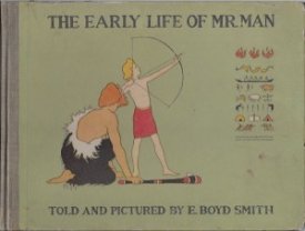 Early Life of Mr. Man, Theby: Smith, E. Boyd