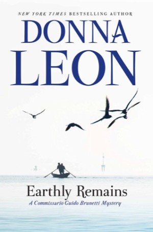 Earthly Remains: A Commissario Guido Brunetti Mysteryby: Donna Leon