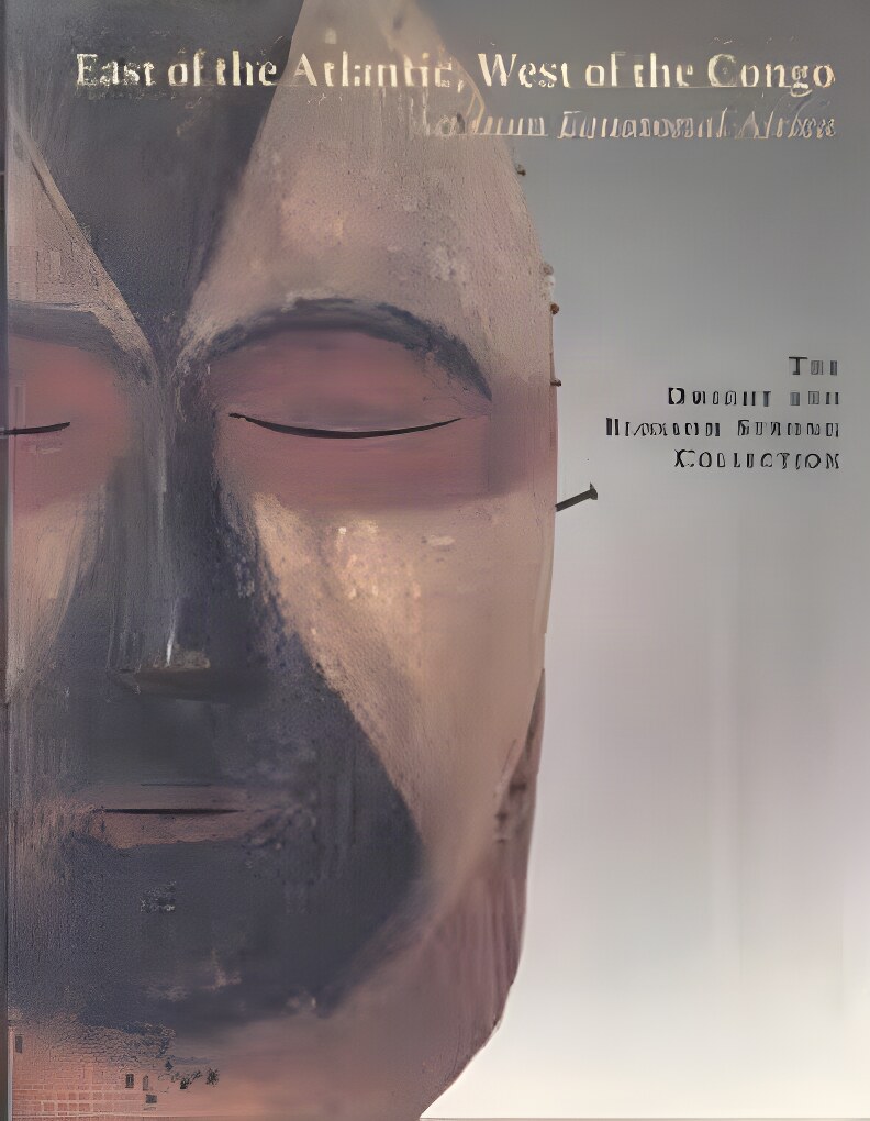 East of the Atlantic, West of the Congo: Art from Equatorial Africa : The Dwight and Blossom Strong Collectionby: Siroto, Leon, Berrin, Kathleen
