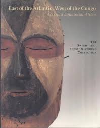 East of the Atlantic, West of the Congo: Art from Equatorial Africa : The Dwight and Blossom Strong Collectionby: Siroto, Leon, Berrin, Kathleen