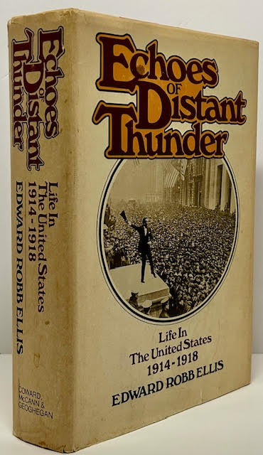 Echoes of Distant Thunder: Life in the United states 1914-1918by: Ellis, Edward Robb