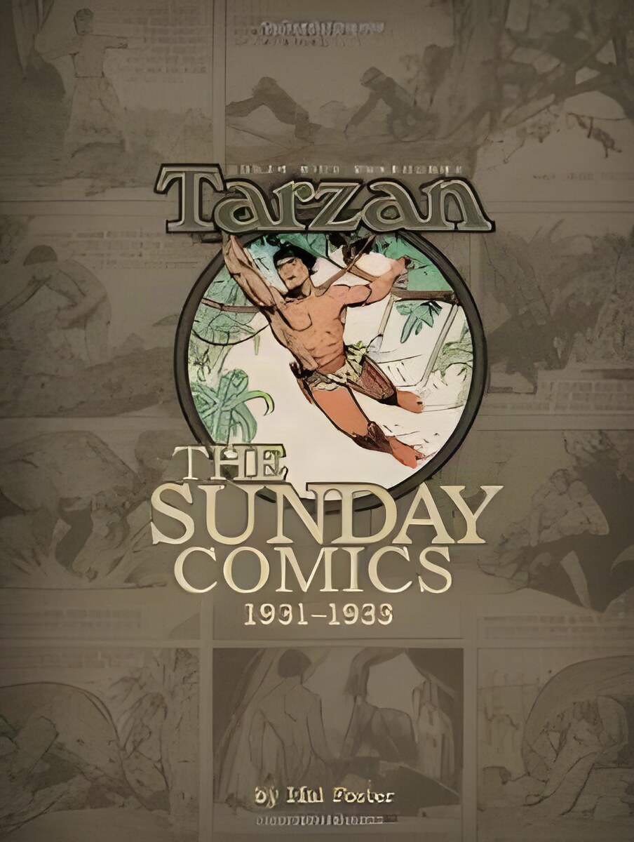 Edgar Rice Burroughs' Tarzan: The Sunday Comics, 1931-1933by: Foster, Hal