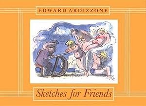 Edward Ardizzone: Sketches for Friendsby: Ardizzone Edward; Judy Taylor