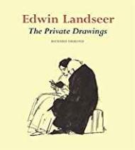 Edwin Landseer: The Private Drawingsby: Ormond, Richard