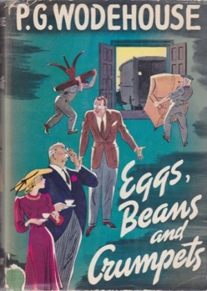 Eggs, Beans and Crumpets by: Wodehouse, P. G.