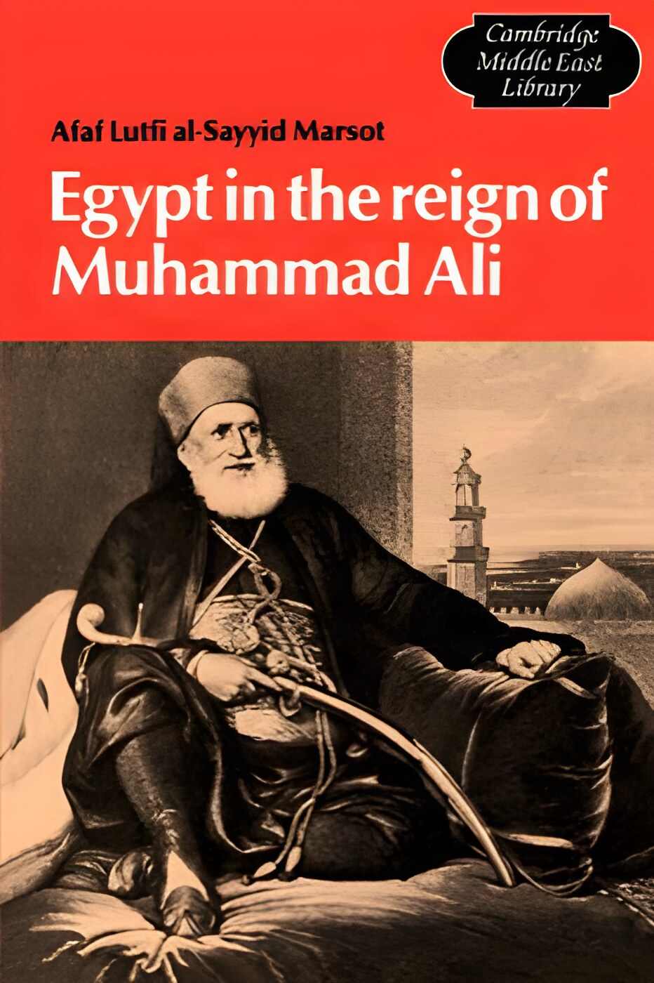Egypt in the Reign of Muhammad Aliby: Afaf Lutfi Al-Sayyid Marsot 