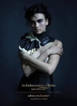 Embarrassment of Riches, An: Photographsby: Buckmaster, Adrian/Susanne Bartsch