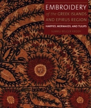 Embroidery of the Greek Islands and Epirus Regionby: Sumru Belger Krody