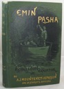 Emin Pasha and the Rebellion at the Equator: A Story of Nine Months Experiences in the Last of the Soudan Provincesby: Mounteney-Jephson, A. J.