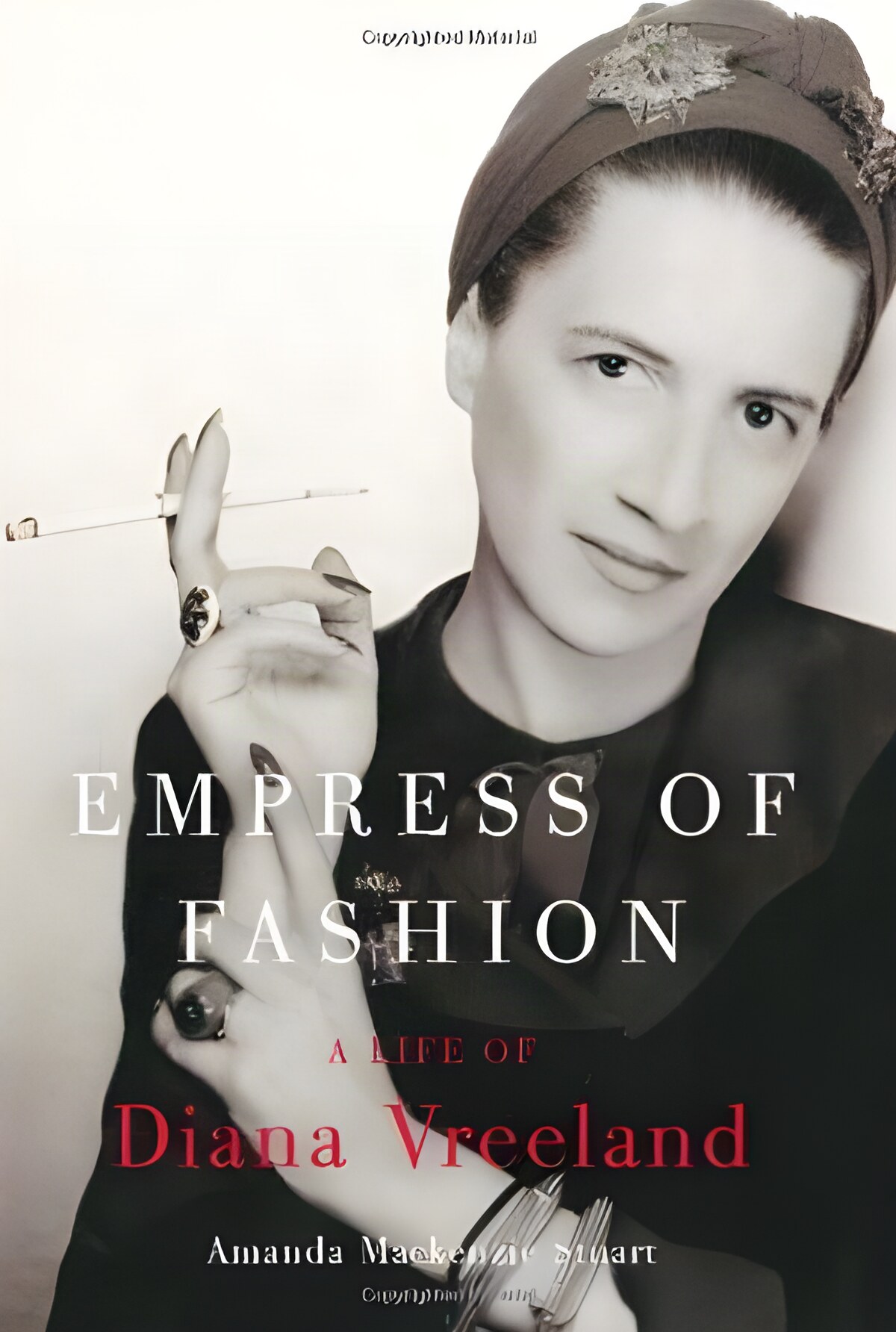 Empress of Fashion: A Life of Diana Vreelandby: Stuart, Amanda Mackenzie