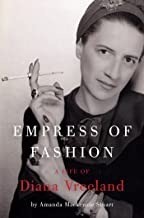 Empress of Fashion: A Life of Diana Vreelandby: Stuart, Amanda Mackenzie