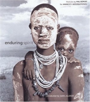 Enduring Spirit (SIGNED COPY)by: Borges, Phil / Photographer; Allende, Isabel (Introduction)