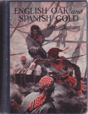 English Oak and Spanish Gold by: Mawhinney, Thomas A. H., Illustrator: Manning de Villeneuve Lee 
