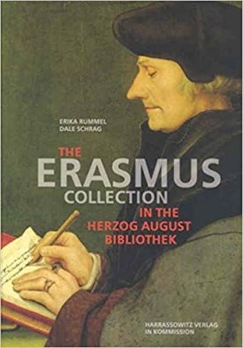 Erasmus Collection in the Herzog August Bibliothek (GERMAN TEXT) (Wolfenbutteler Schriften Zur Geschichte Des Buchwesens)by: Rummel, Erika, Dale Schrag