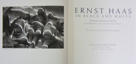 Ernst Haas in Black and White by: Haas, Alexander / Haas, Ernst / Hughes, Jim 