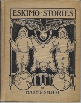Eskimo Storiesby: Smith, Mary E.