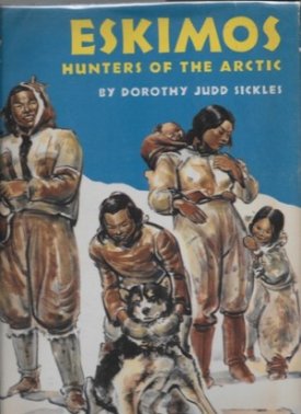 Eskimos - Hunters of the Arcticby: Sickles, Dorothy Judd