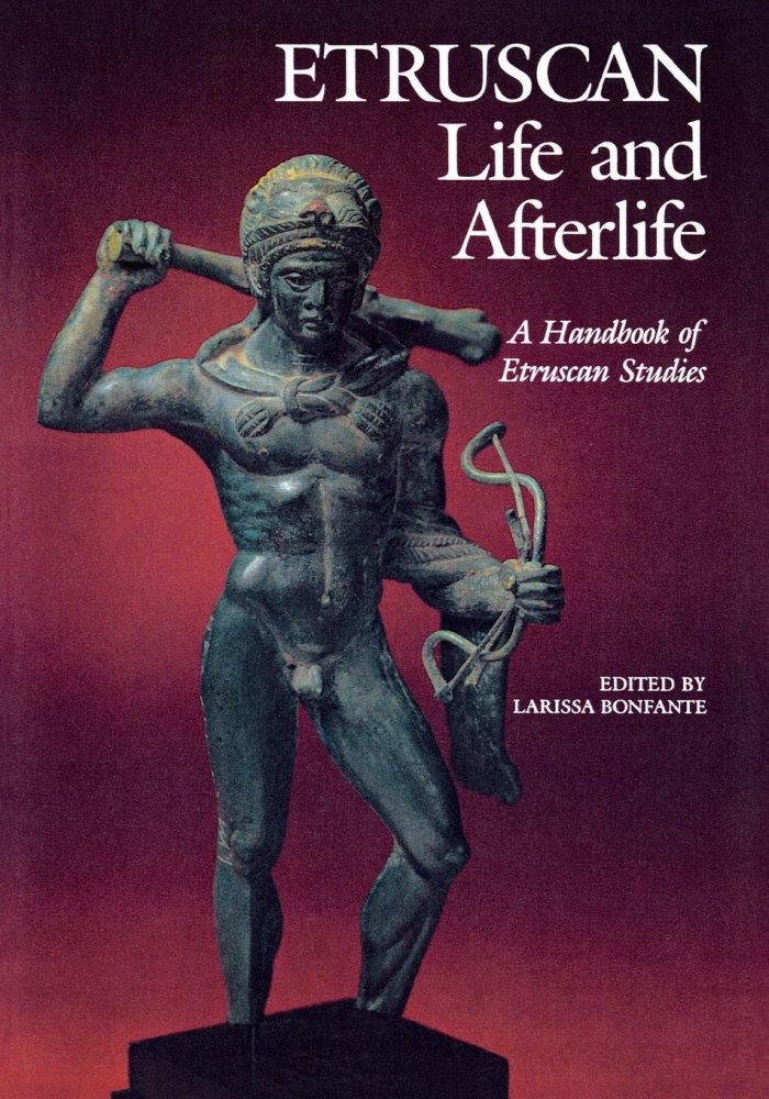 Etruscan Life and Afterlife: A Handbook of Etruscan Studiesby: Larissa Bonfante (Editor)
