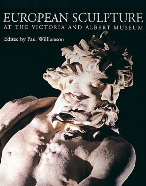 European Sculpture at the Victoria and Albert Museumby: Williamson, Paul