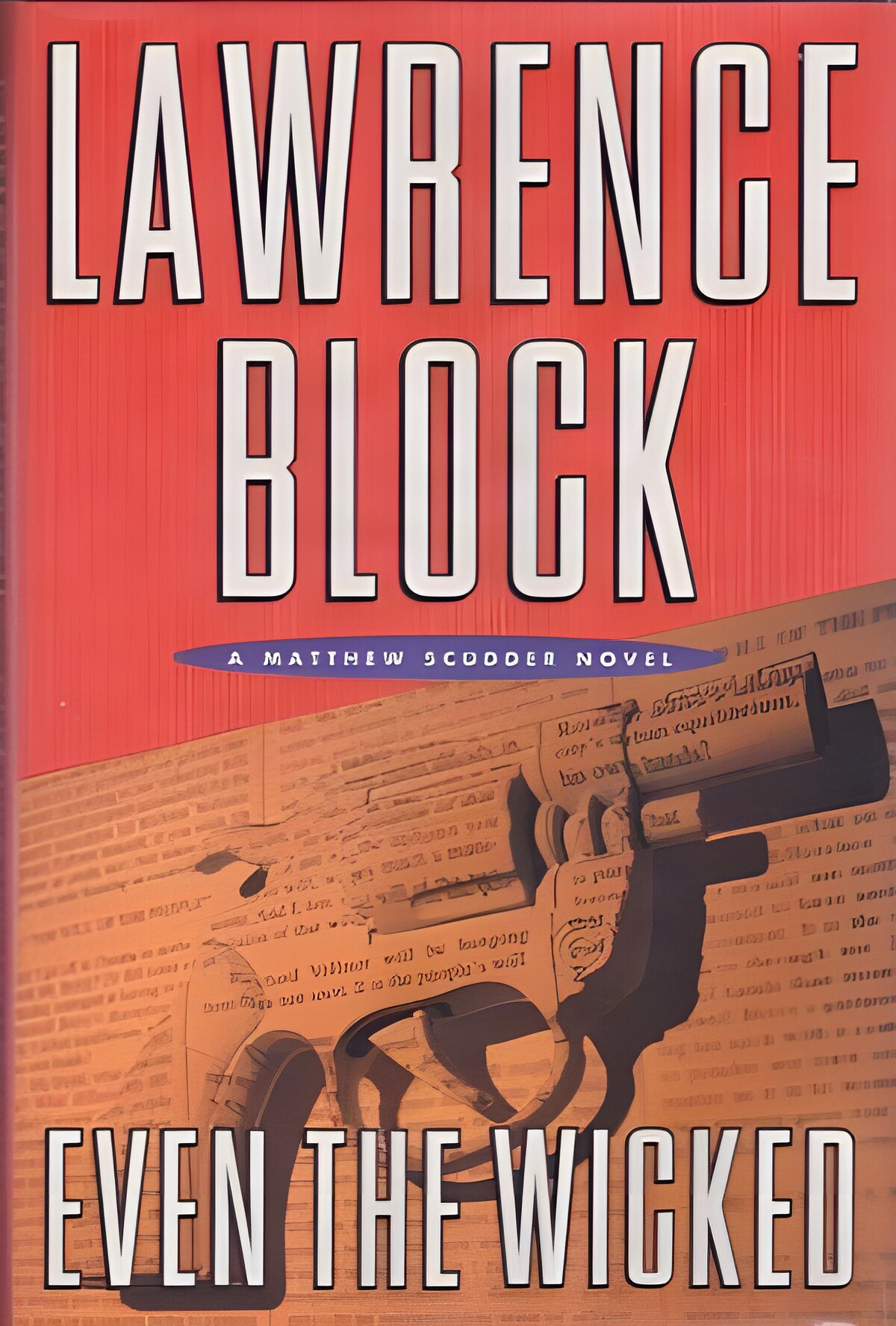 Even the Wicked: A Matthew Scudder Novel (SIGNED COPY)by: Block, Lawrence 