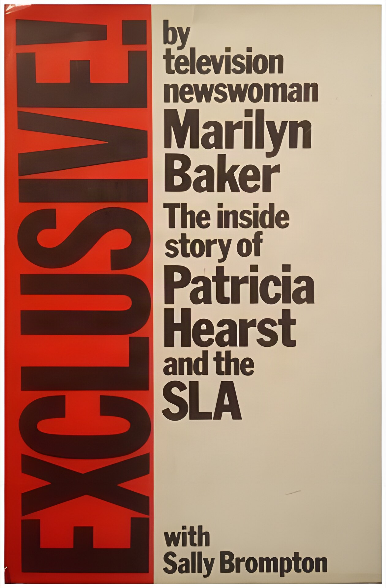 Exclusive! The Inside Story of Patricia Hearst and the SLAby: Baker, Marilyn/Brompton, Sally