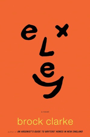 Exley (INSCRIBED COPY)by: Brock Clarke 
