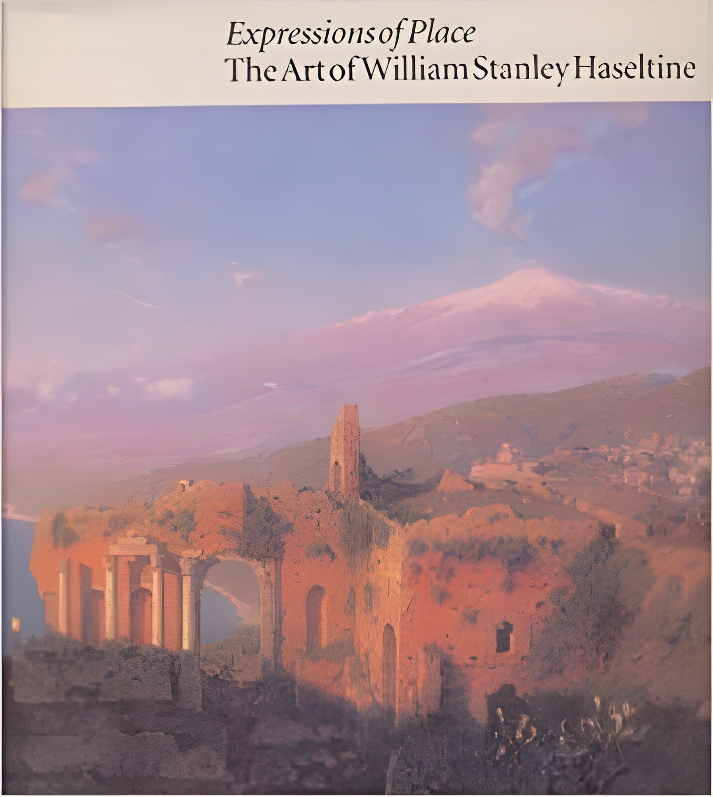 Expressions of Place: The Art of William Stanley Haseltineby: Simpson, Marc, Andrea Henderson, Sally Mills
