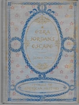 Ezra Jordan's Escape from the Massacre at Fort Loyallby: Otis, James