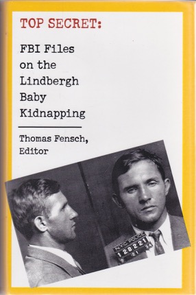 FBI Files on the Lindbergh Baby Kidnapping (SIGNED COPY)by: Thomas Fensch (Ed.)