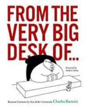 FROM THE VERY BIG DESK OF...: Business Cartoons by New Yorker Cartoonist Charles Barsottiby: Barsotti, Charles