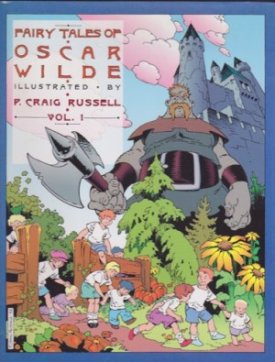 Fairy Tales of Oscar Wilde: Vol. 1 - The Selfish Giant, The Star Childby: Wilde, Oscar and P. Craig Russell