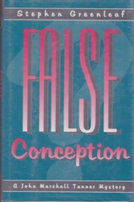 False Conception: A John Marshall Tanner Novelby: Greenleaf, Stephen