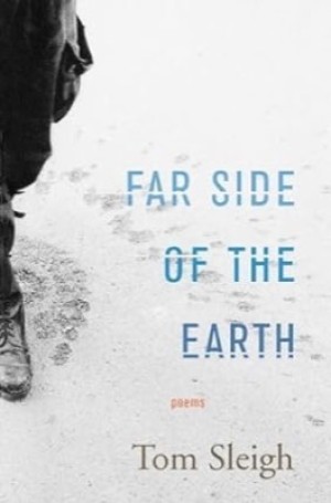 Far Side of the Earth: Poems (SIGNED COPY)by: Sleigh, Tom