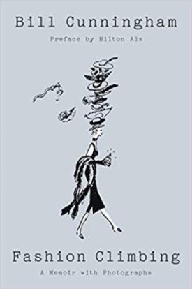 Fashion Climbing: A Memoir with Photographsby: Bill Cunningham
