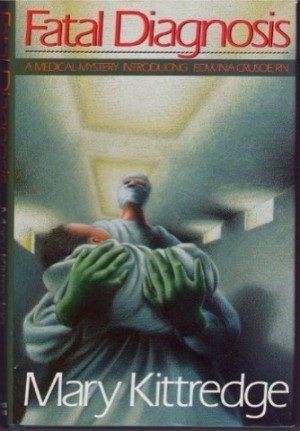 Fatal Diagnosis An Edwina Crusoe Mysteryby: Kittredge, Mary