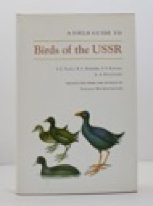 Field Guide to Birds of the USSR, A : Including Eastern Europe and Central Asiaby: Flint, V. E. and others