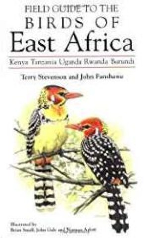Field Guide to the Birds of East Africa: Kenya, Tanzania, Uganda, Rwanda, Burundiby: Fanshawe, John