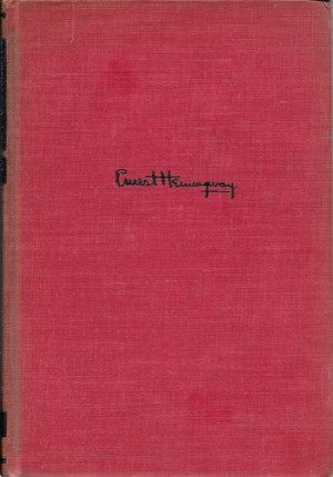 Fifth Column and the First Forty-Nine Stories, Theby: Hemingway, Ernest 