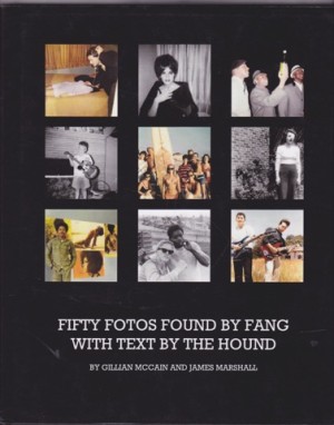 Fifty Fotos Found by Fang with Text by the Houndby: James Marshall / Gillian McCain