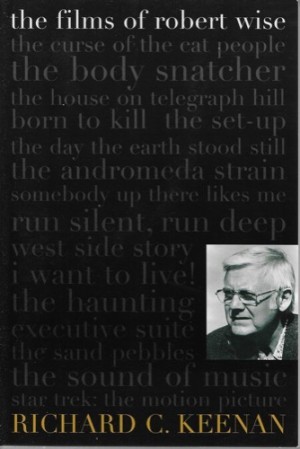 Films of Robert Wise, Theby: Keenan, Richard C.