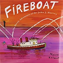 Fireboat: The Heroic Adventures of the John J. Harvey (SIGNED COPY)by: Kalman, Maria