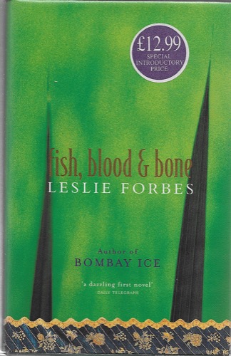 Fish, Blood &amp; Bone (SIGNED COPY)by: Forbes, Leslie