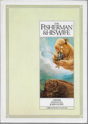 Fisherman and his Wife, Theby: Grimm, Jakob & Wilhelm, John Howe