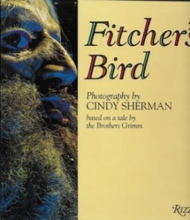 Fitcher's Birdby: Brothers Grimm. Cindy Sherman