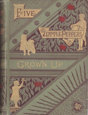 Five Little Peppers Grown Upby: Margaret Sidney 